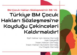 Türkiye BM Çocuk Hakları Sözleşmesi’ne Koyduğu Çekinceleri Kaldırmalıdır!