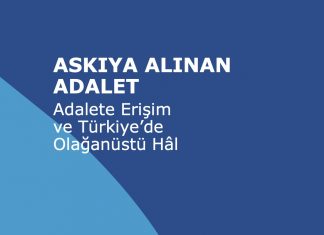 Askıya Alınan Adalet: Adalete Erişim ve Türkiye’de Olağanüstü Hâl