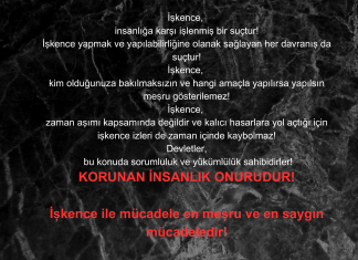 İşkence insanlığa karşı işlenmiş bir suçtur!